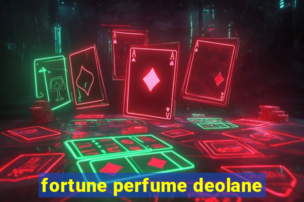 fortune perfume deolane